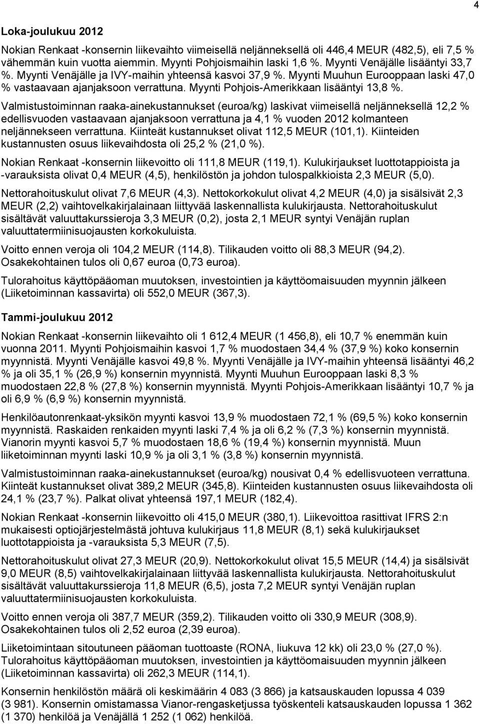 Myynti Pohjois-Amerikkaan lisääntyi 13,8 %.