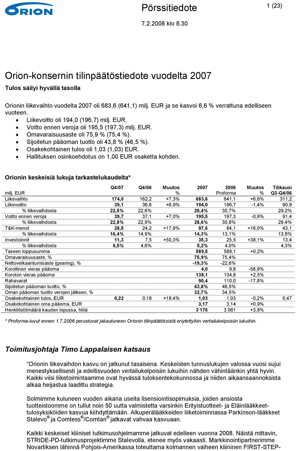 Hallituksen osinkoehdotus on 1,00 EUR osaketta kohden.