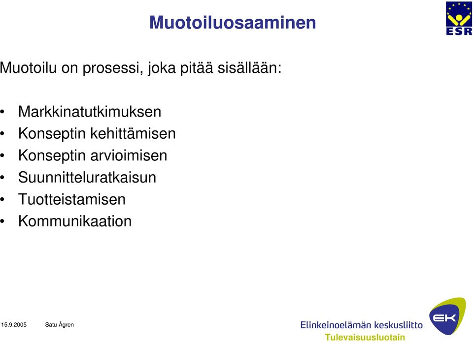 Konseptin kehittämisen Konseptin arvioimisen