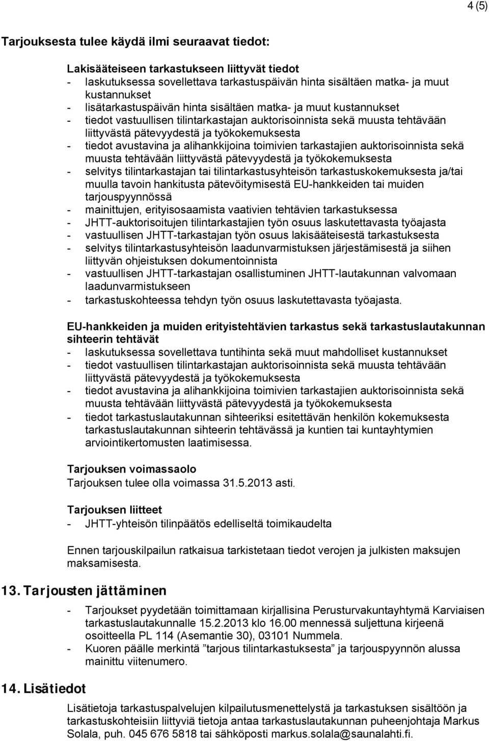 avustavina ja alihankkijoina toimivien tarkastajien auktorisoinnista sekä muusta tehtävään liittyvästä pätevyydestä ja työkokemuksesta - selvitys tilintarkastajan tai tilintarkastusyhteisön