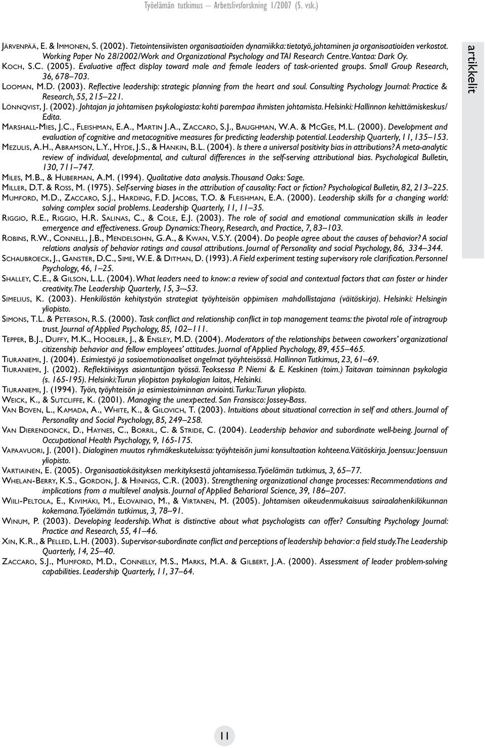 Evaluative affect display toward male and female leaders of task-oriented groups. Small Group Research, 36, 678 703. Looman, M.D. (2003).