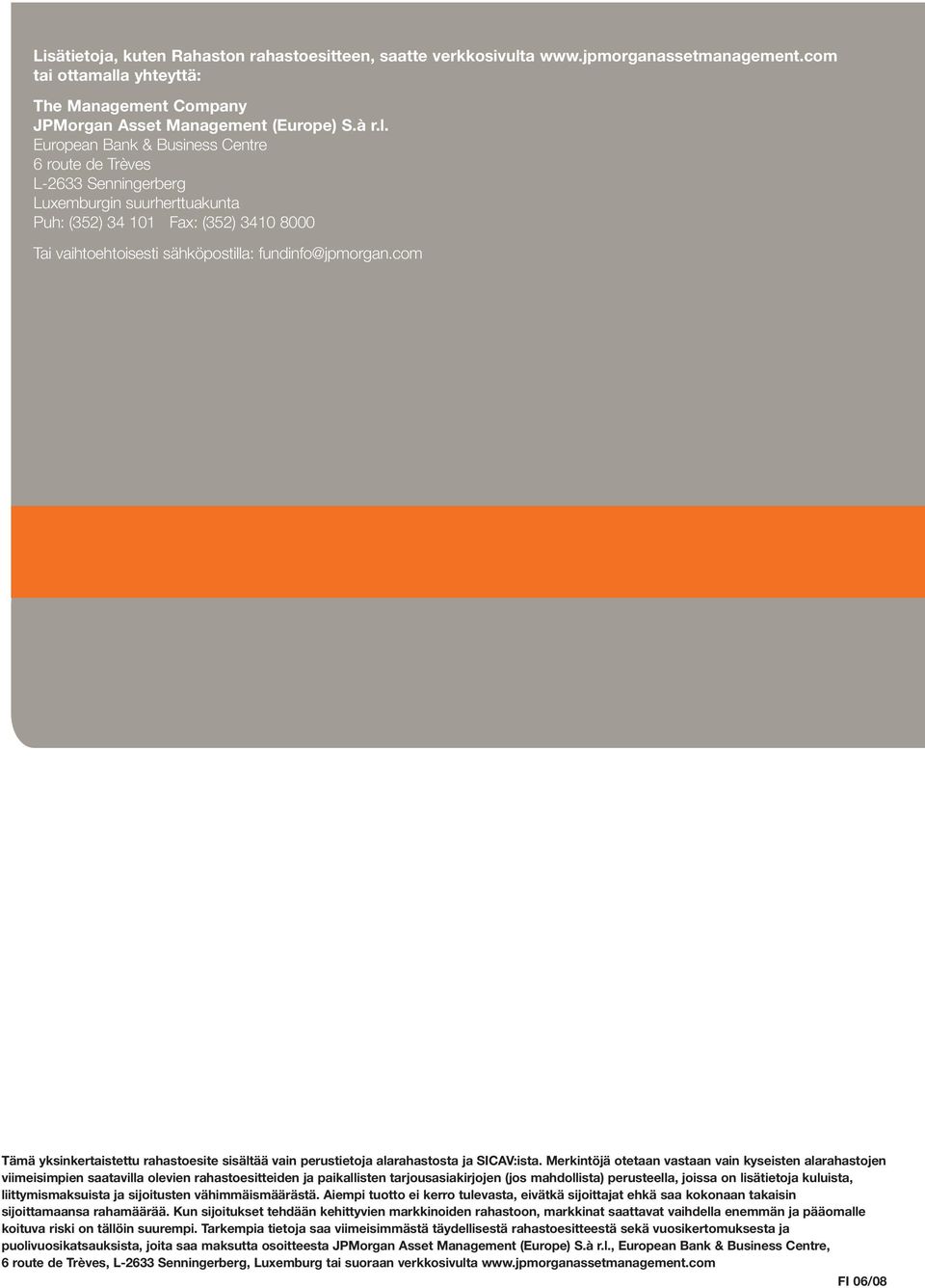a yhteyttä: The Management Company JPMorgan Asset Management (Europe) S.à r.l.