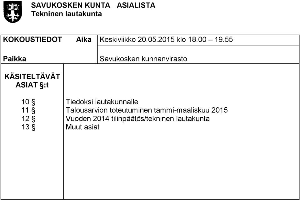 55 Paikka Savukosken kunnanvirasto KÄSITELTÄVÄT ASIAT :t 10 11 12 13