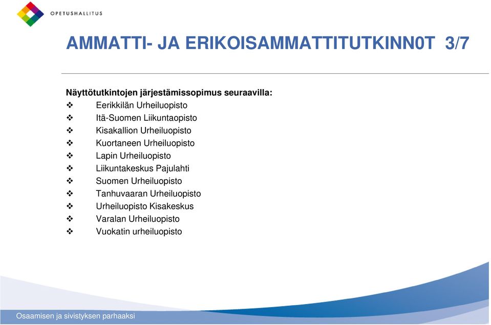 Urheiluopisto Kuortaneen Urheiluopisto Lapin Urheiluopisto Liikuntakeskus Pajulahti