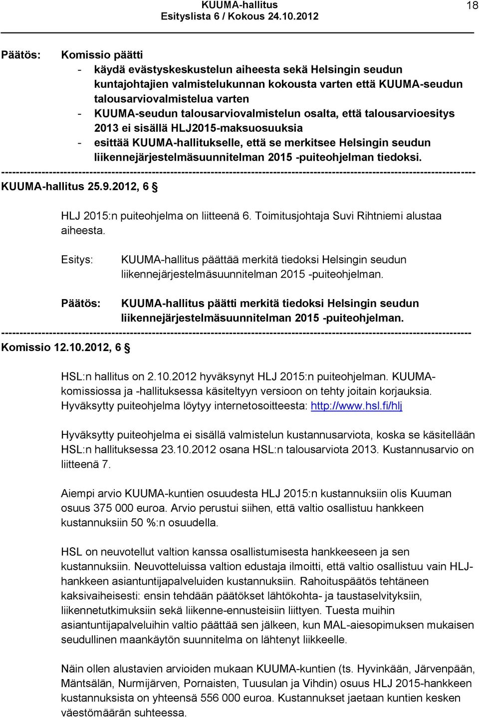 -puiteohjelman tiedoksi. --------------------------------------------------------------------------------------------------------------------------------- KUUMA-hallitus 25.9.