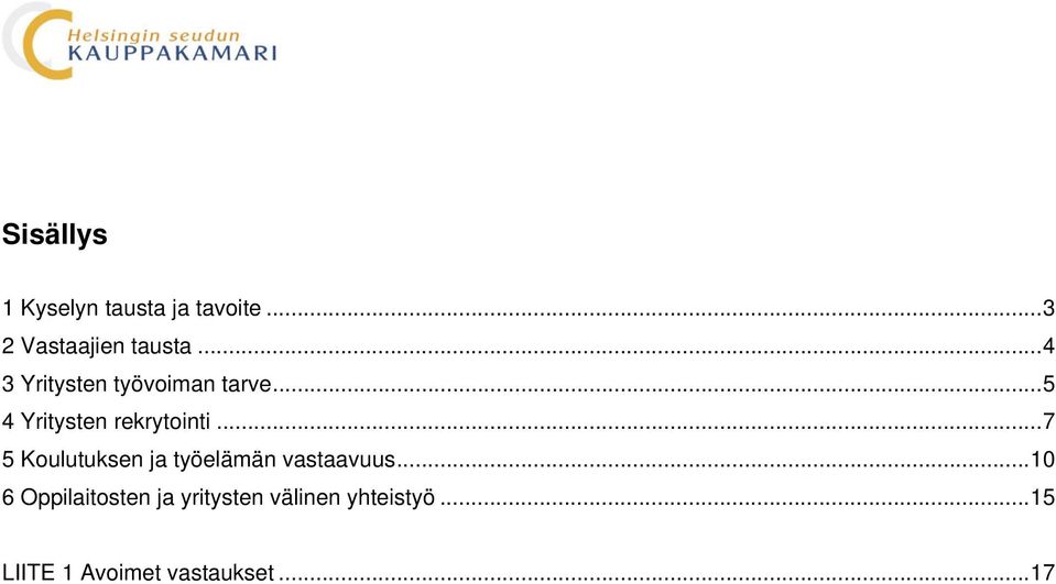 ..7 5 Koulutuksen ja työelämän vastaavuus.