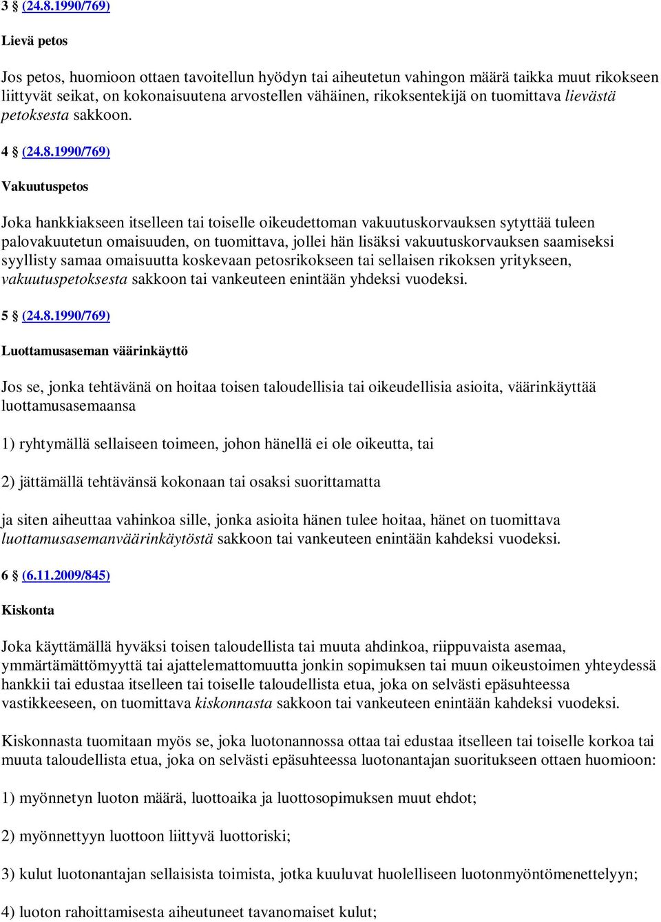 tuomittava lievästä petoksesta sakkoon. 4 (24.8.