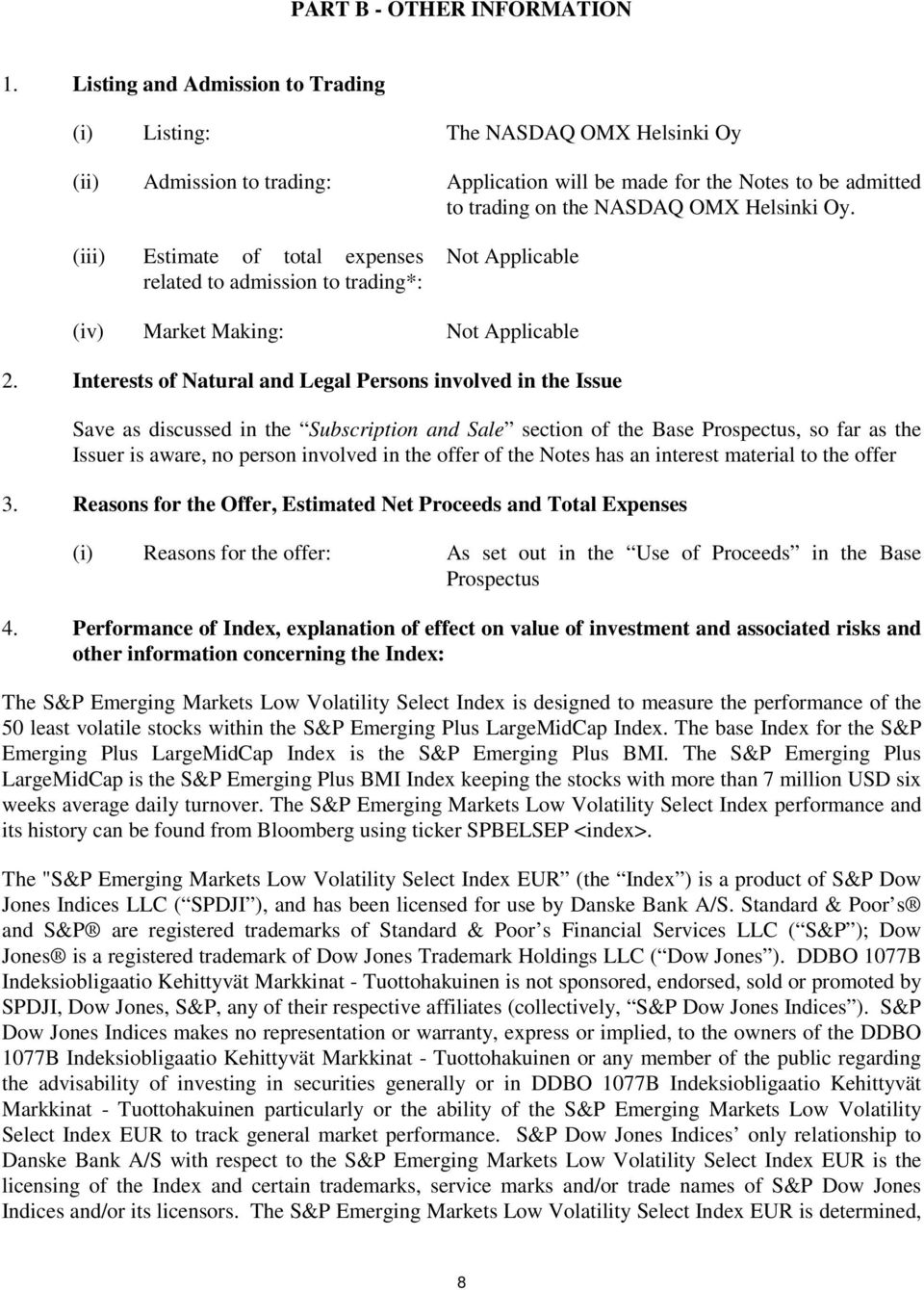 (iii) Estimate of total expenses related to admission to trading*: Not Applicable (iv) Market Making: Not Applicable 2.