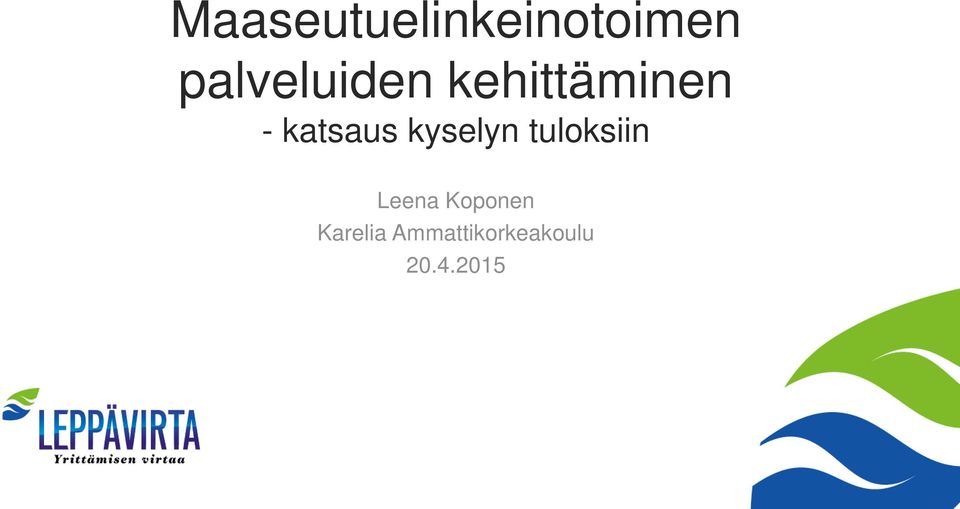 katsaus kyselyn tuloksiin Leena