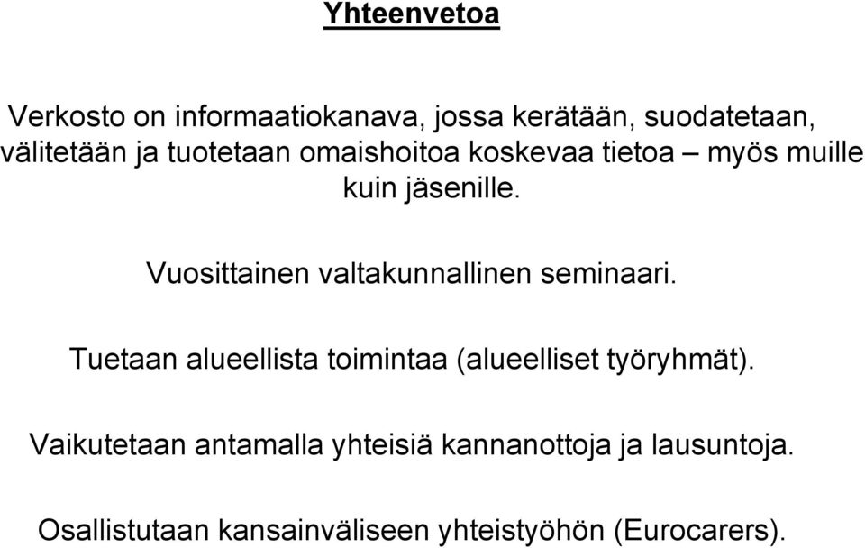 Vuosittainen valtakunnallinen seminaari.