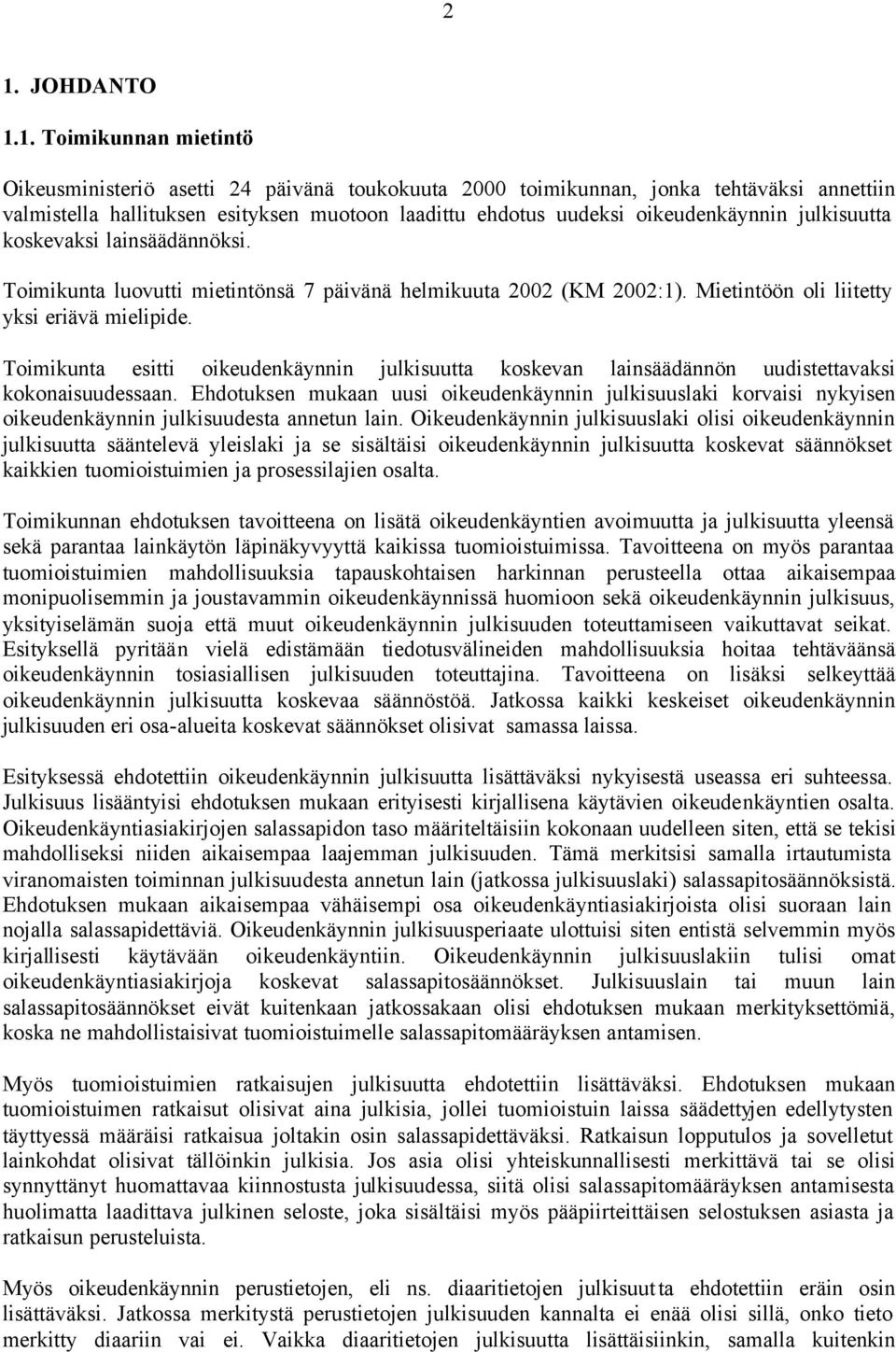 Toimikunta esitti oikeudenkäynnin julkisuutta koskevan lainsäädännön uudistettavaksi kokonaisuudessaan.