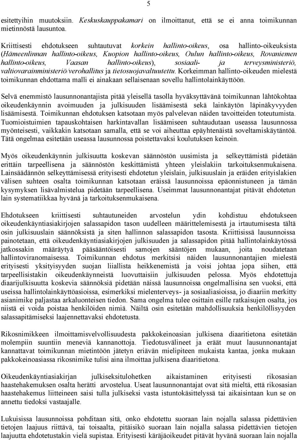 Vaasan hallinto-oikeus), sosiaali- ja terveysministeriö, valtiovarainministeriö/verohallitus ja tietosuojavaltuutettu.