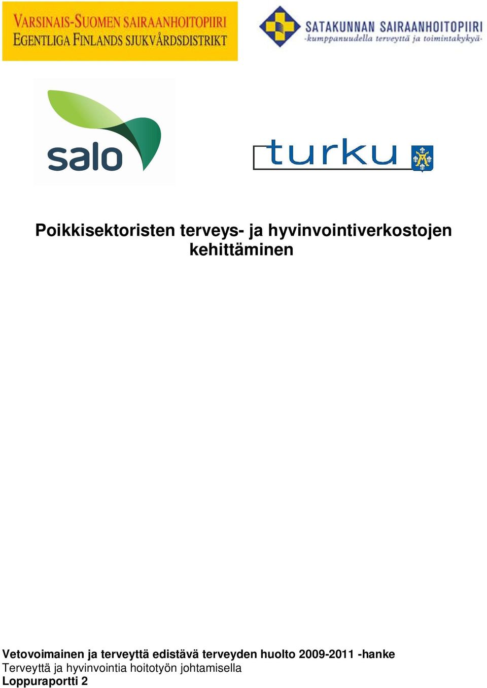 ja terveyttä edistävä terveyden huolto 2009-2011