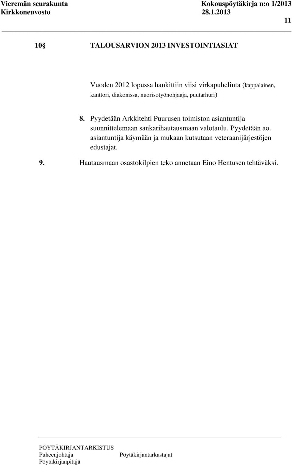 Pyydetään Arkkitehti Puurusen toimiston asiantuntija suunnittelemaan sankarihautausmaan valotaulu.