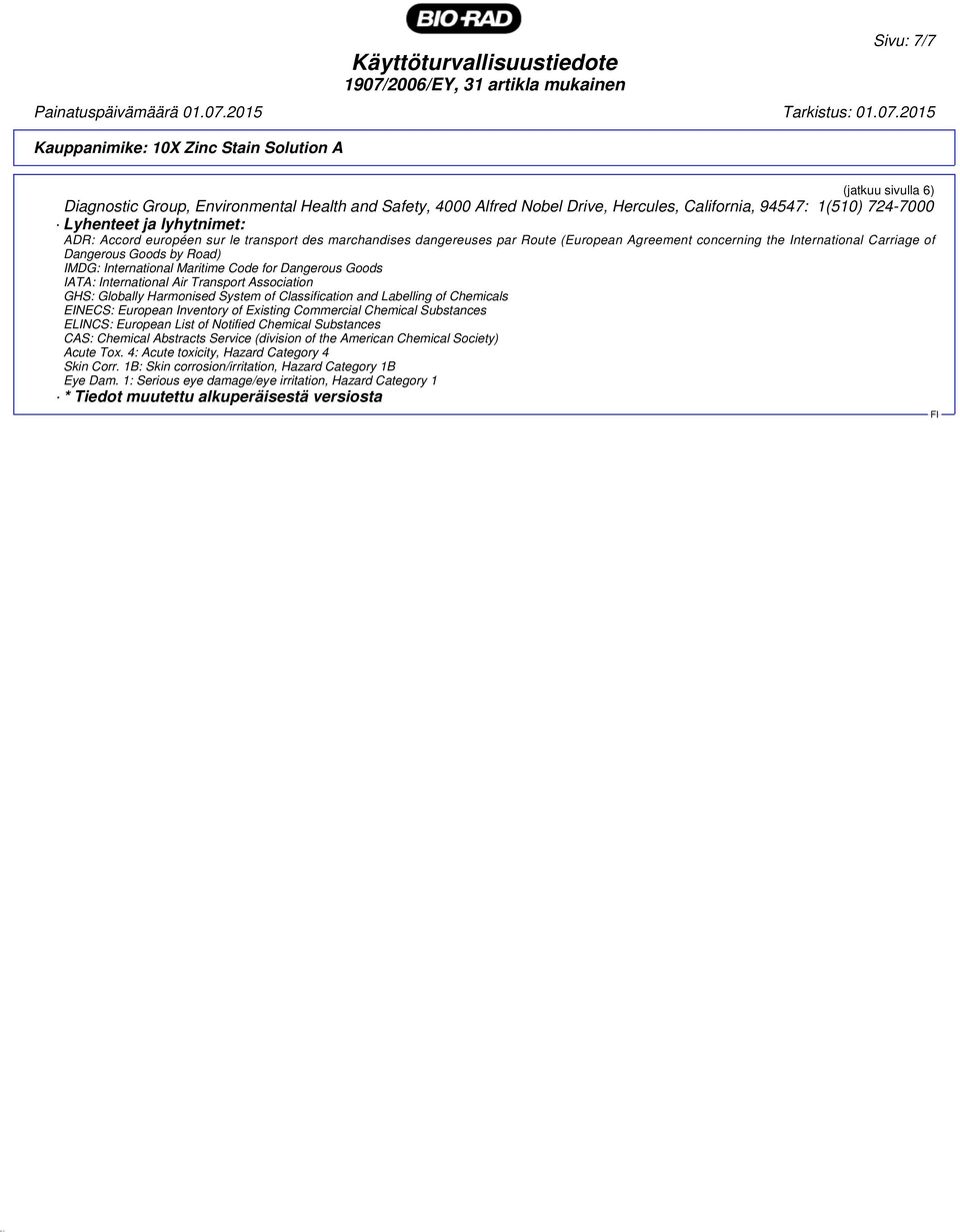 International Air Transport Association GHS: Globally Harmonised System of Classification and Labelling of Chemicals EINECS: European Inventory of Existing Commercial Chemical Substances ELINCS: