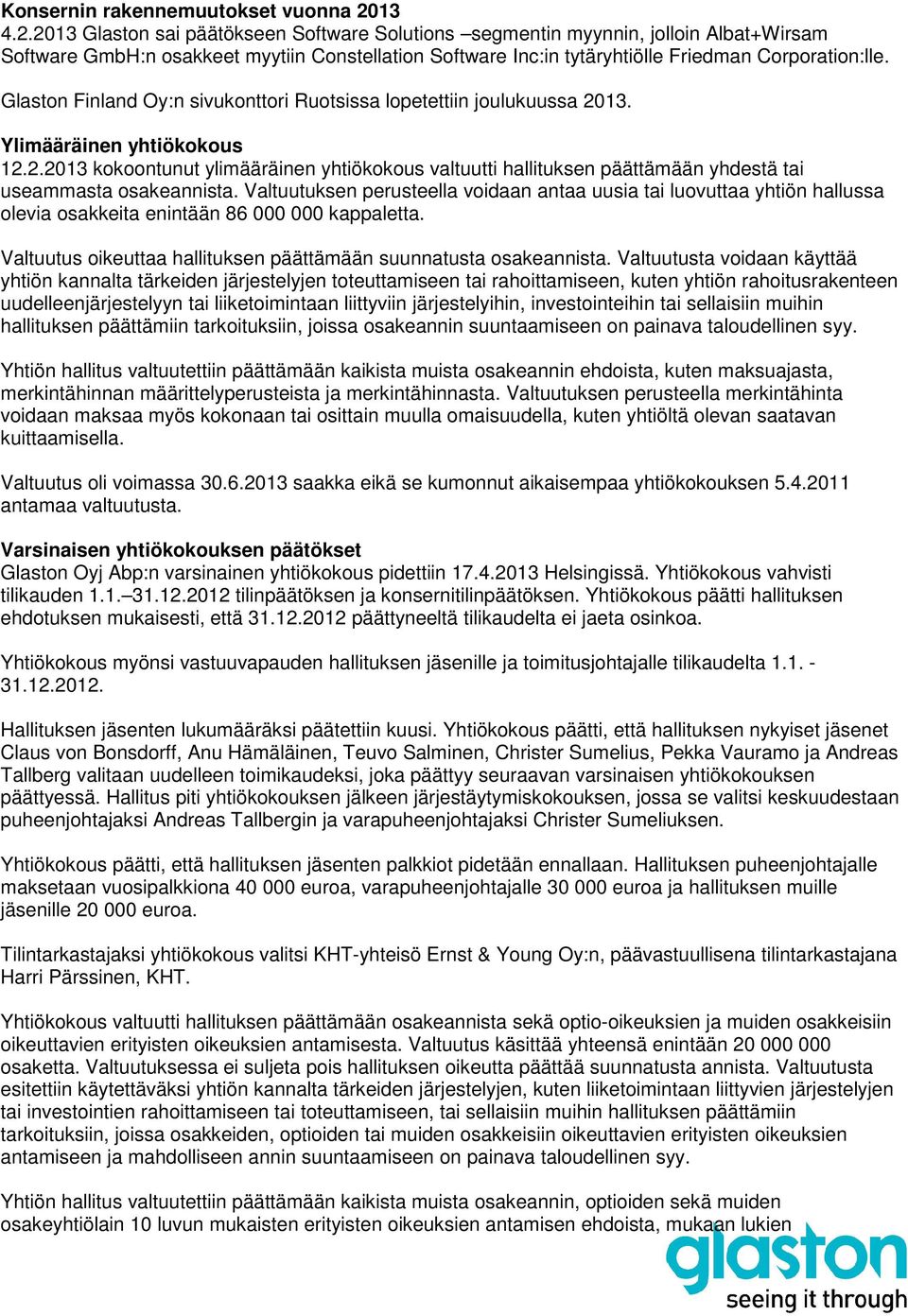 Glaston Finland Oy:n sivukonttori Ruotsissa lopetettiin joulukuussa. Ylimääräinen yhtiökokous 12.