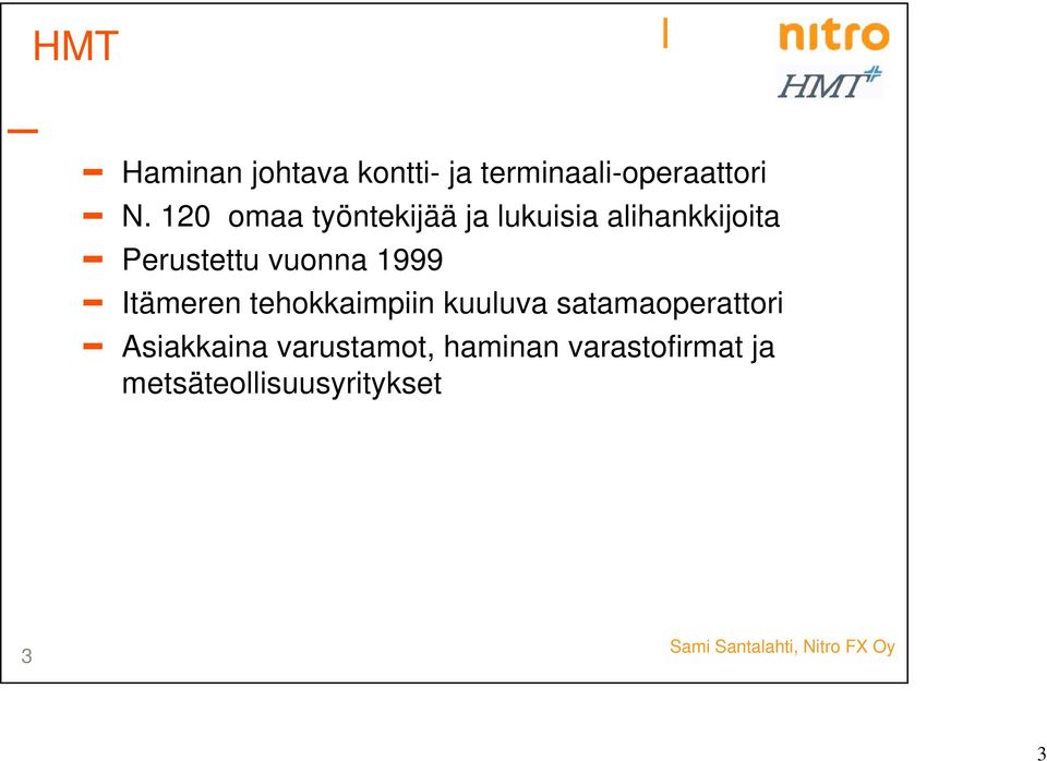 vuonna 1999 Itämeren tehokkaimpiin kuuluva satamaoperattori