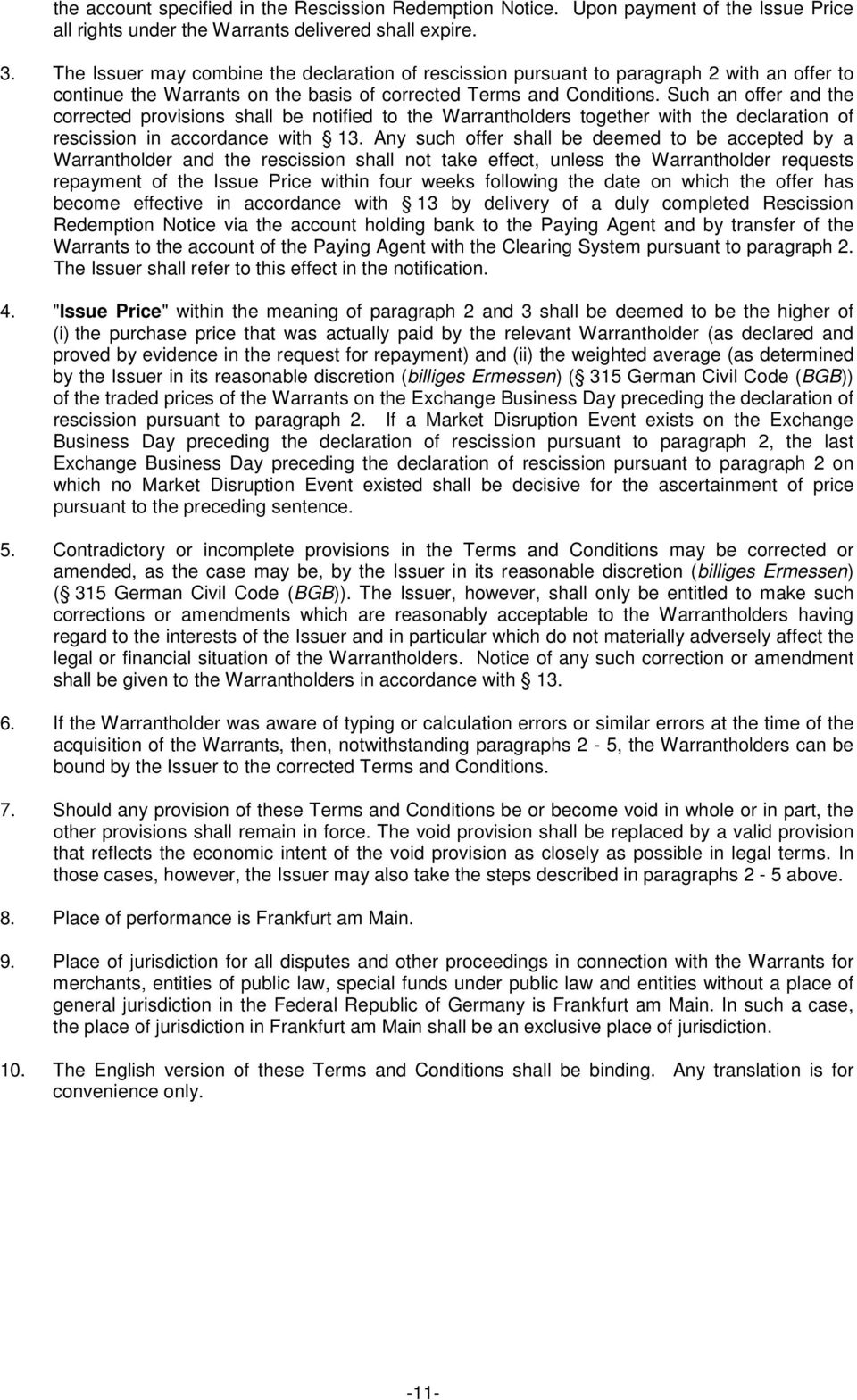 Such an offer and the corrected provisions shall be notified to the Warrantholders together with the declaration of rescission in accordance with 13.