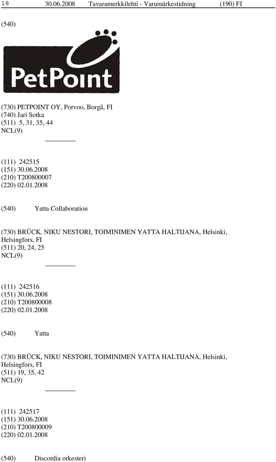 (111) 242515 (210) T200800007 (220) 02.01.