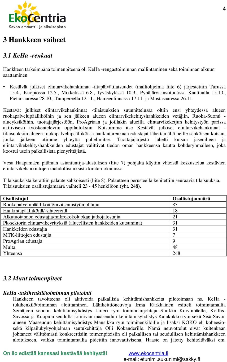 , Pyhäjärvi-instituutissa Kauttualla 15.10., Pietarsaaressa 28.10., Tampereella 12.11.