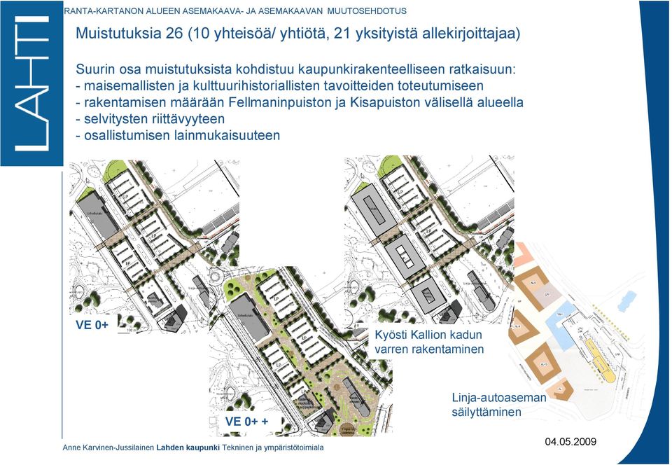 rakentamisen määrään Fellmaninpuiston ja Kisapuiston välisellä alueella selvitysten riittävyyteen