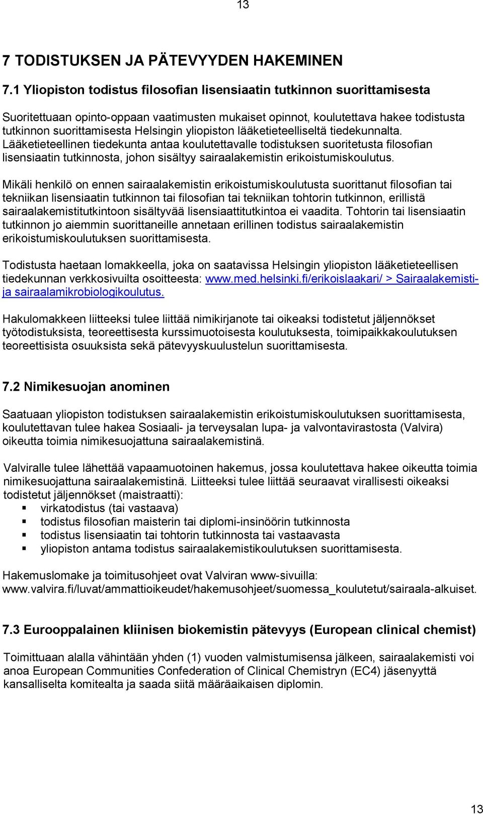 yliopiston lääketieteelliseltä tiedekunnalta.