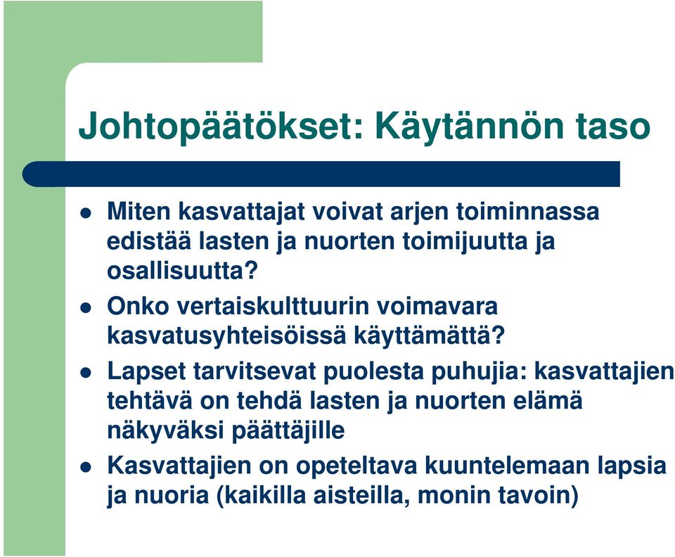 Lapset tarvitsevat puolesta puhujia: kasvattajien tehtävä on tehdä lasten ja nuorten elämä