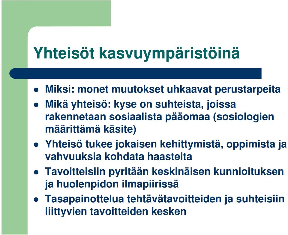 jokaisen kehittymistä, oppimista ja vahvuuksia kohdata haasteita Tavoitteisiin pyritään keskinäisen