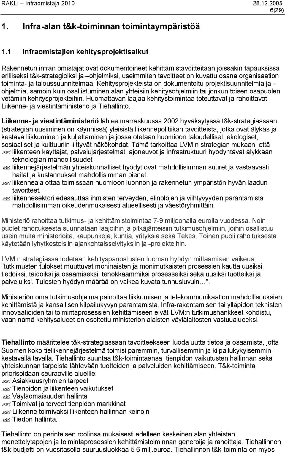 tavoitteet on kuvattu osana organisaation toiminta- ja taloussuunnitelmaa.