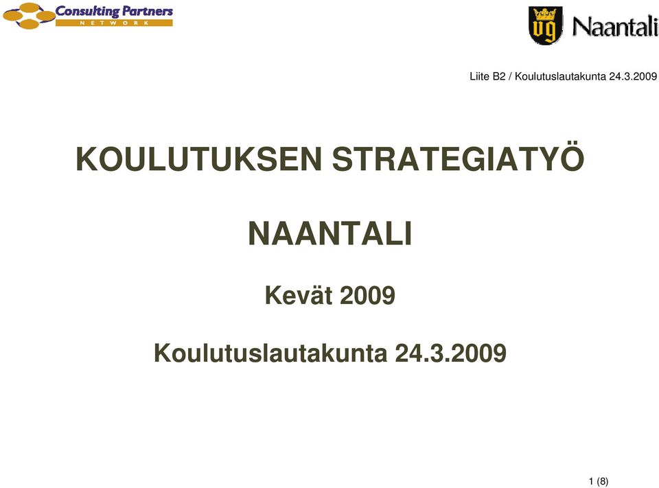 STRATEGIATYÖ NAANTALI Kevät