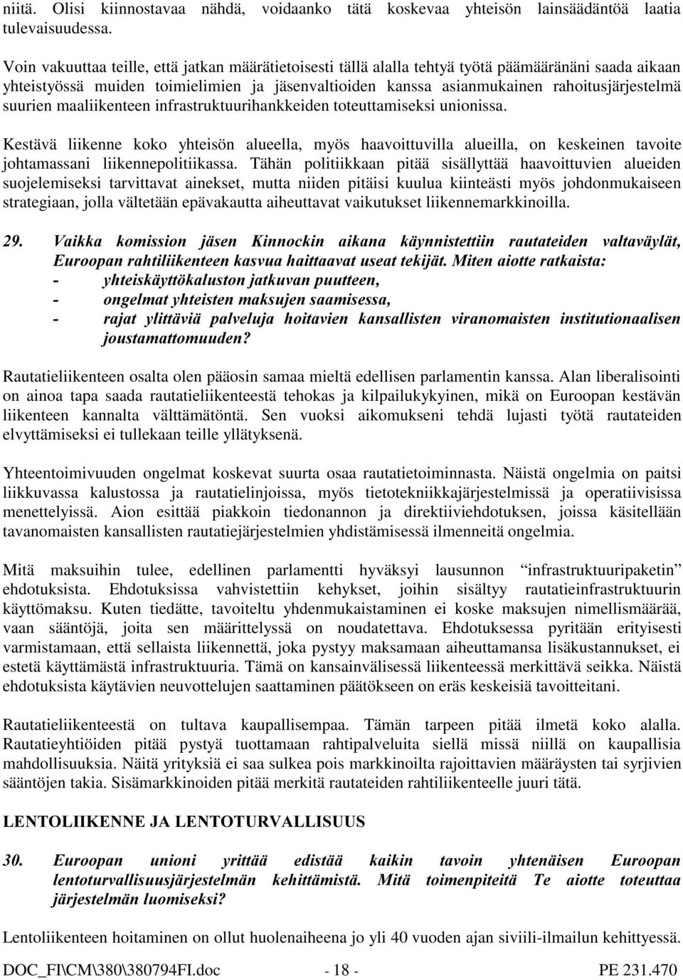 suurien maaliikenteen infrastruktuurihankkeiden toteuttamiseksi unionissa.