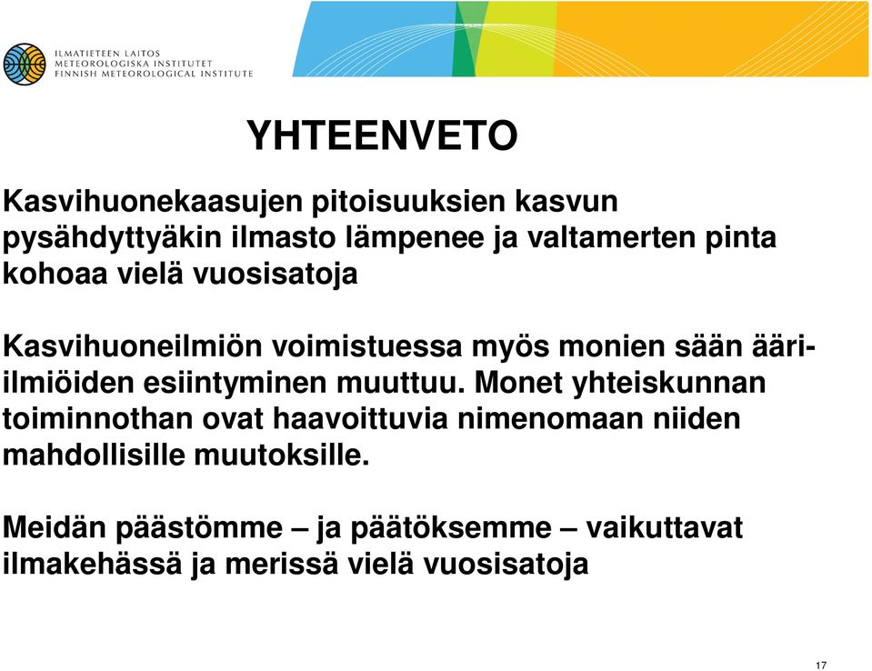 esiintyminen muuttuu.