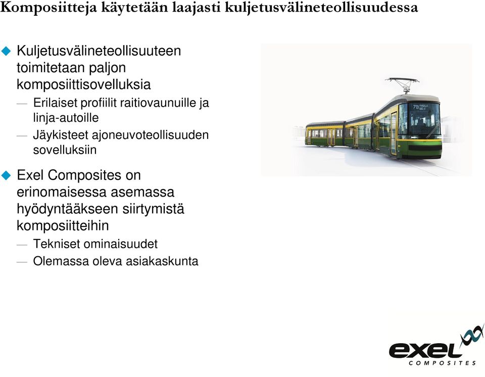 linja-autoille Jäykisteet ajoneuvoteollisuuden sovelluksiin Exel Composites on