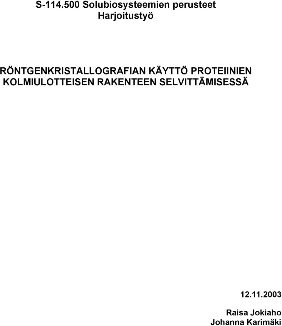 RÖNTGENKRISTALLOGRAFIAN KÄYTTÖ PROTEIINIEN