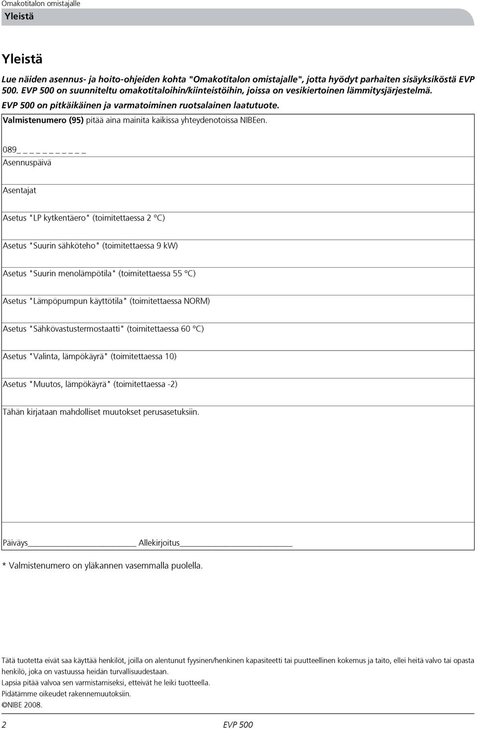 Valmistenumero (95) pitää aina mainita kaikissa yhteydenotoissa NIBEen.