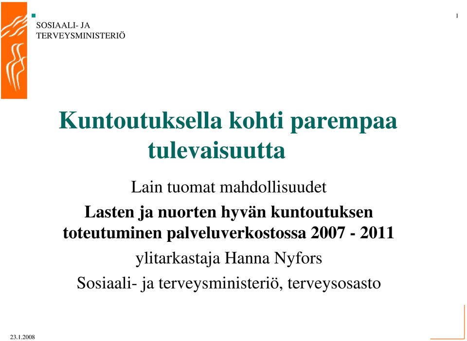 kuntoutuksen toteutuminen palveluverkostossa 2007-2011