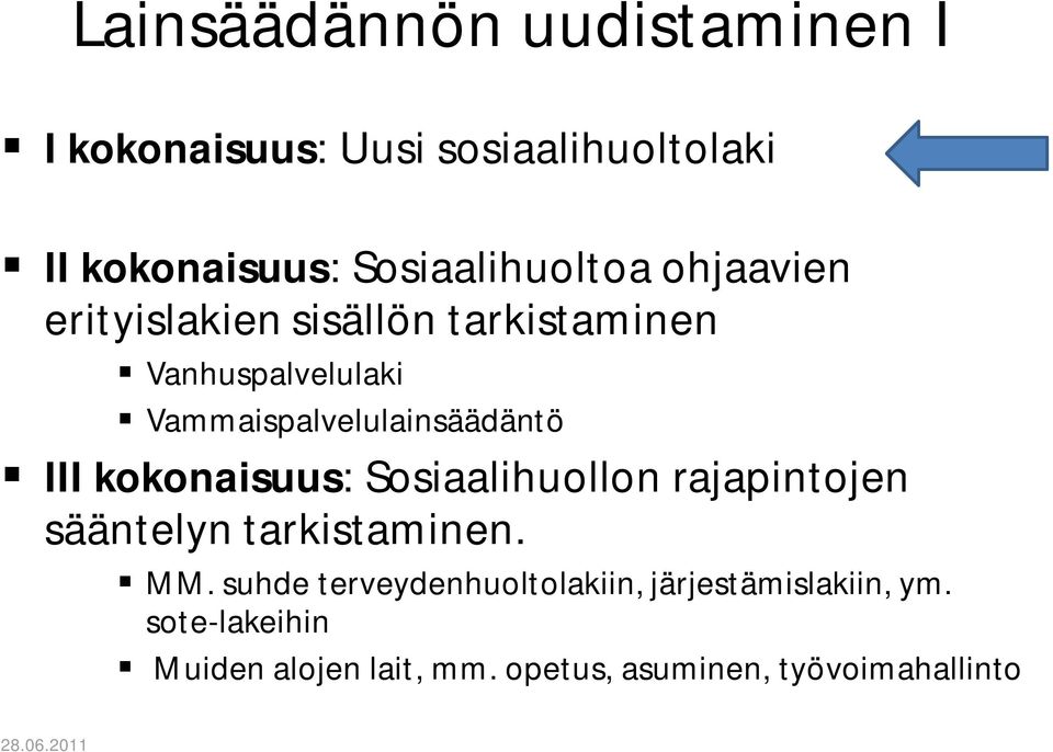 Vammaispalvelulainsäädäntö III kokonaisuus: Sosiaalihuollon rajapintojen sääntelyn tarkistaminen.