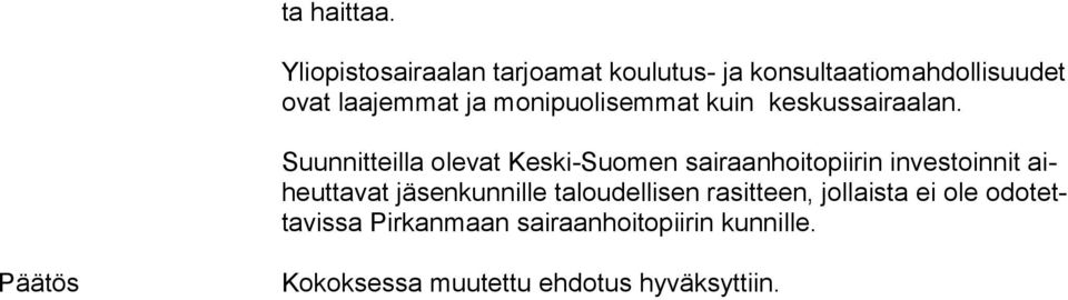 monipuolisemmat kuin keskussairaalan.