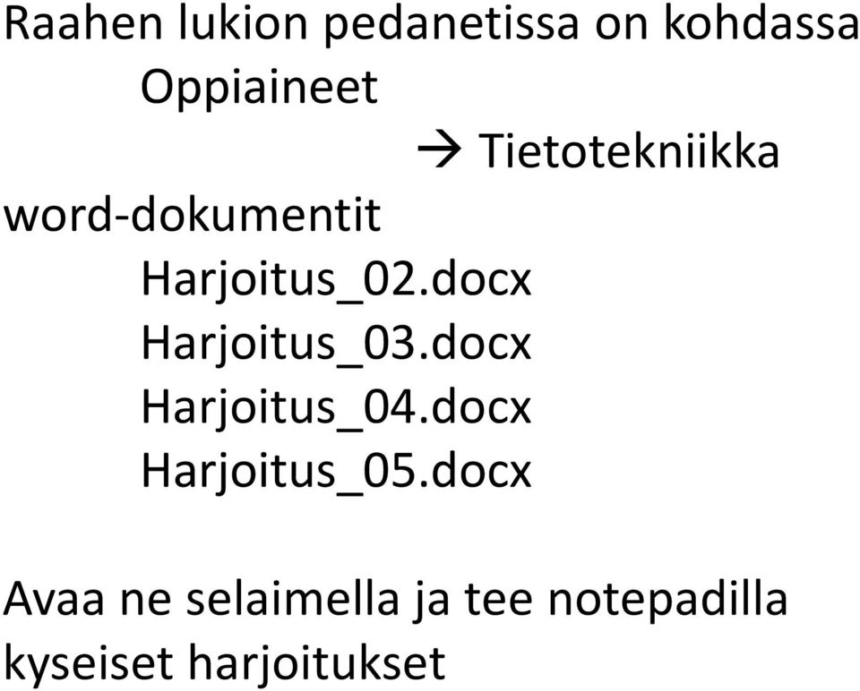 docx Harjoitus_03.docx Harjoitus_04.