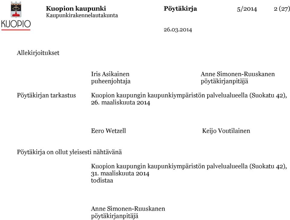 maaliskuuta 2014 Eero Wetzell Keijo Voutilainen Pöytäkirja on ollut yleisesti nähtävänä Kuopion kaupungin