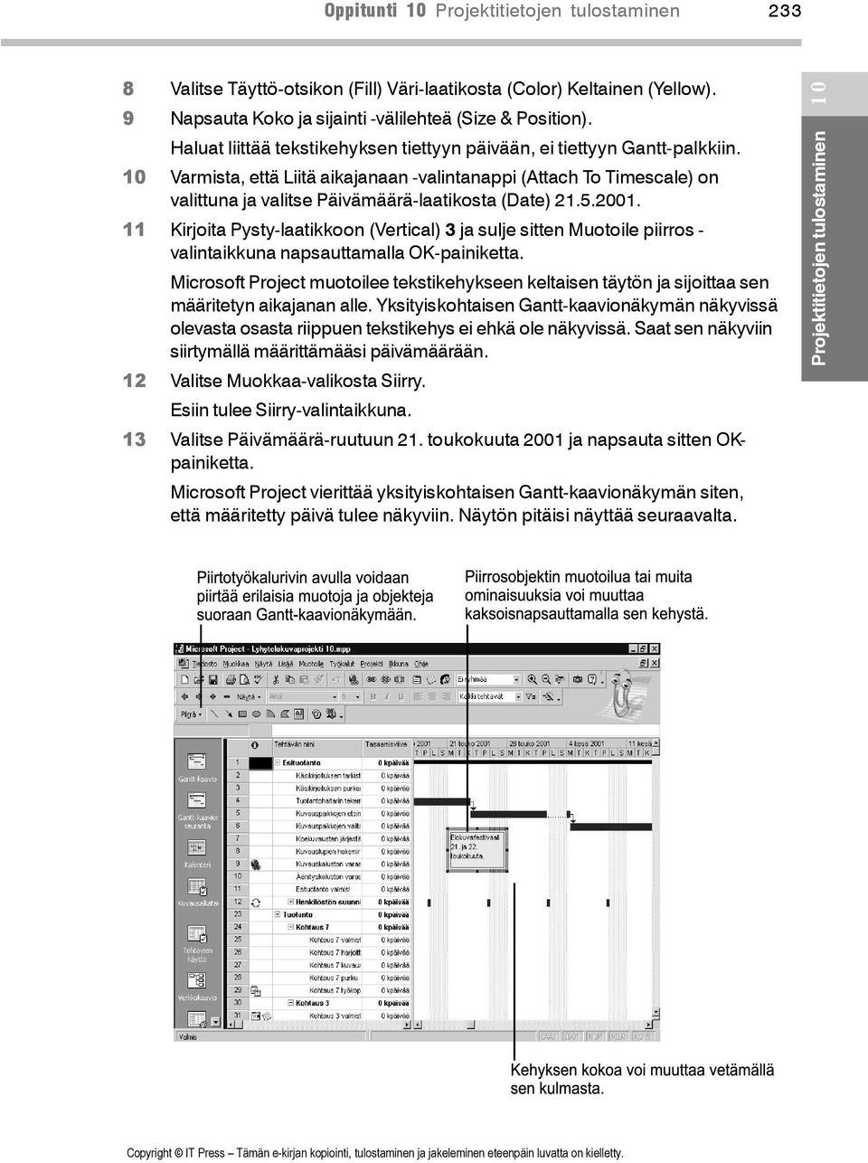 10 Varmista, että Liitä aikajanaan -valintanappi (Attach To Timescale) on valittuna ja valitse Päivämäärä-laatikosta (Date) 21.5.2001.