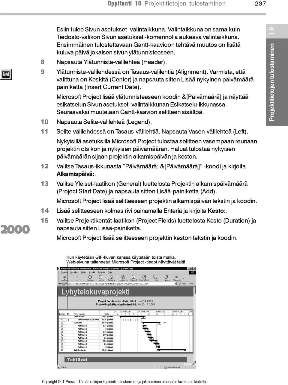 9 Ylätunniste-välilehdessä on Tasaus-välilehtiä (Alignment). Varmista, että valittuna on Keskitä (Center) ja napsauta sitten Lisää nykyinen päivämäärä - painiketta (Insert Current Date).