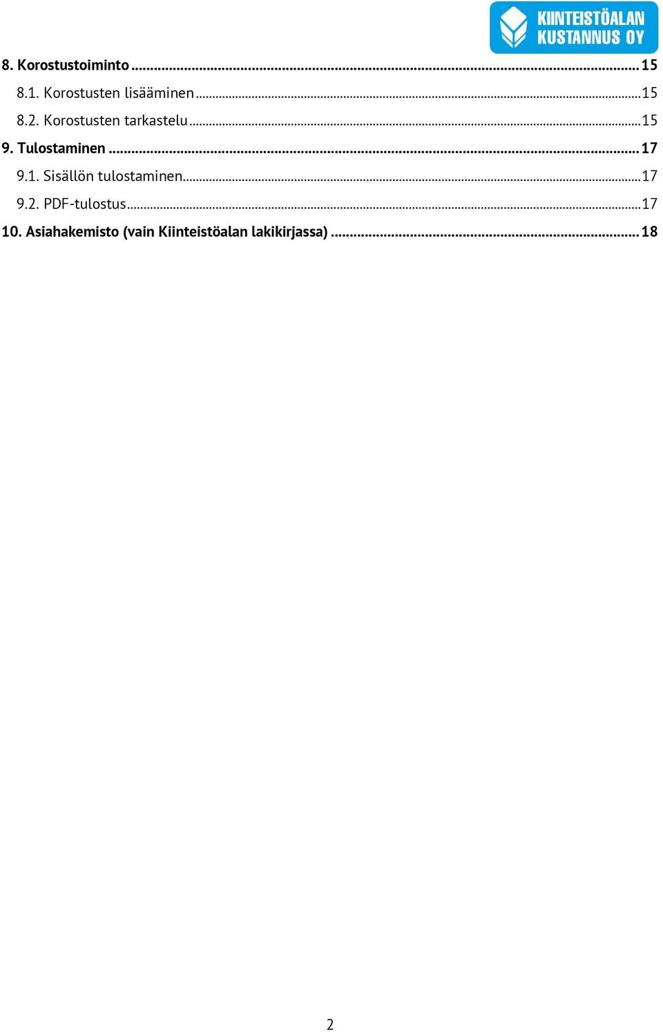 .. 17 9.1. Sisällön tulostaminen... 17 9.2. PDF-tulostus.