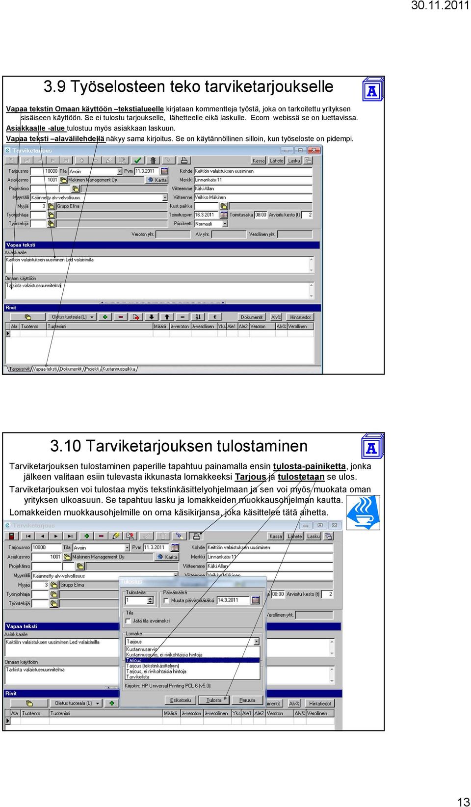 Se on käytännöllinen silloin, kun työseloste on pidempi. 3.
