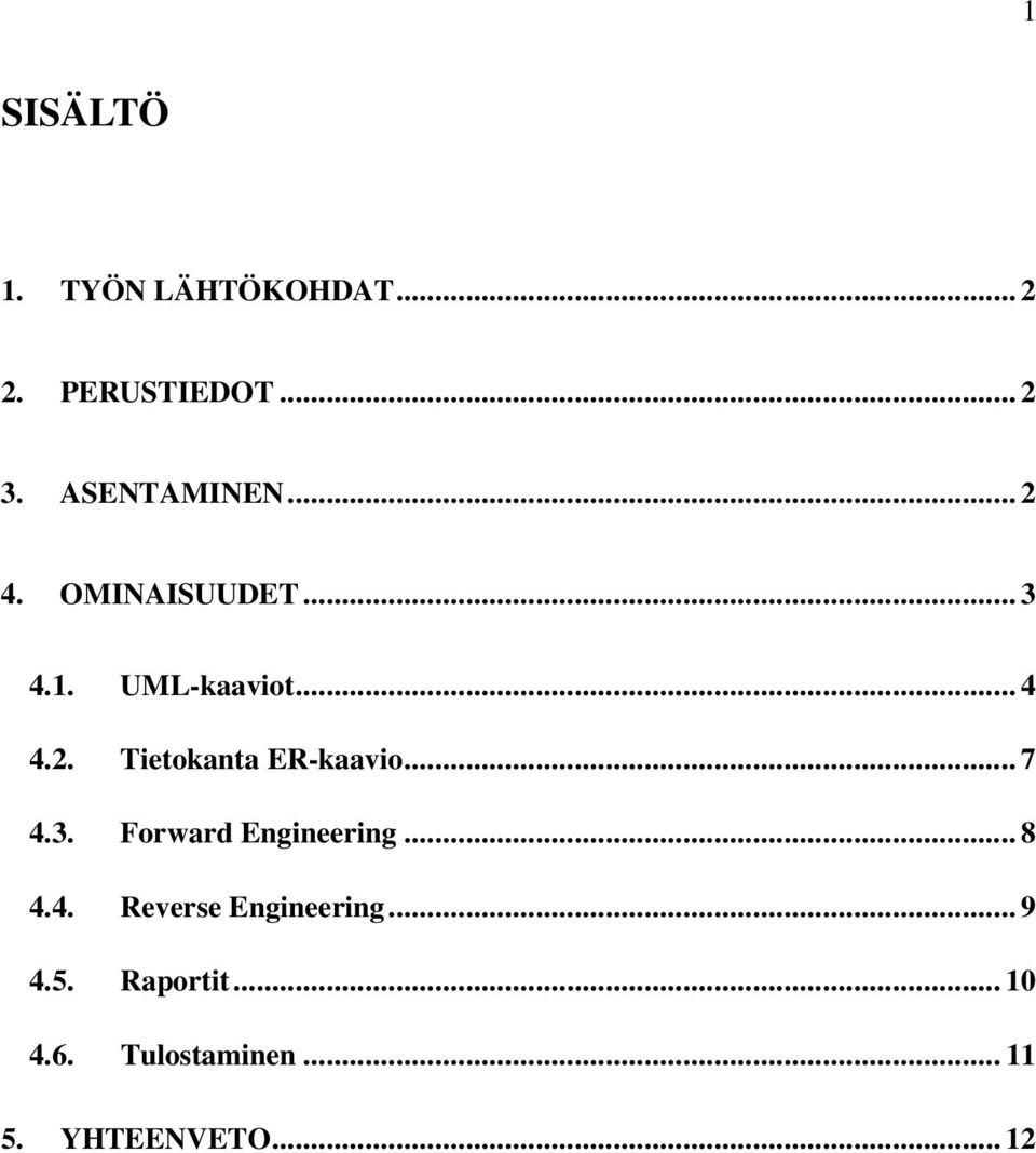 .. 7 4.3. Forward Engineering... 8 4.4. Reverse Engineering... 9 4.