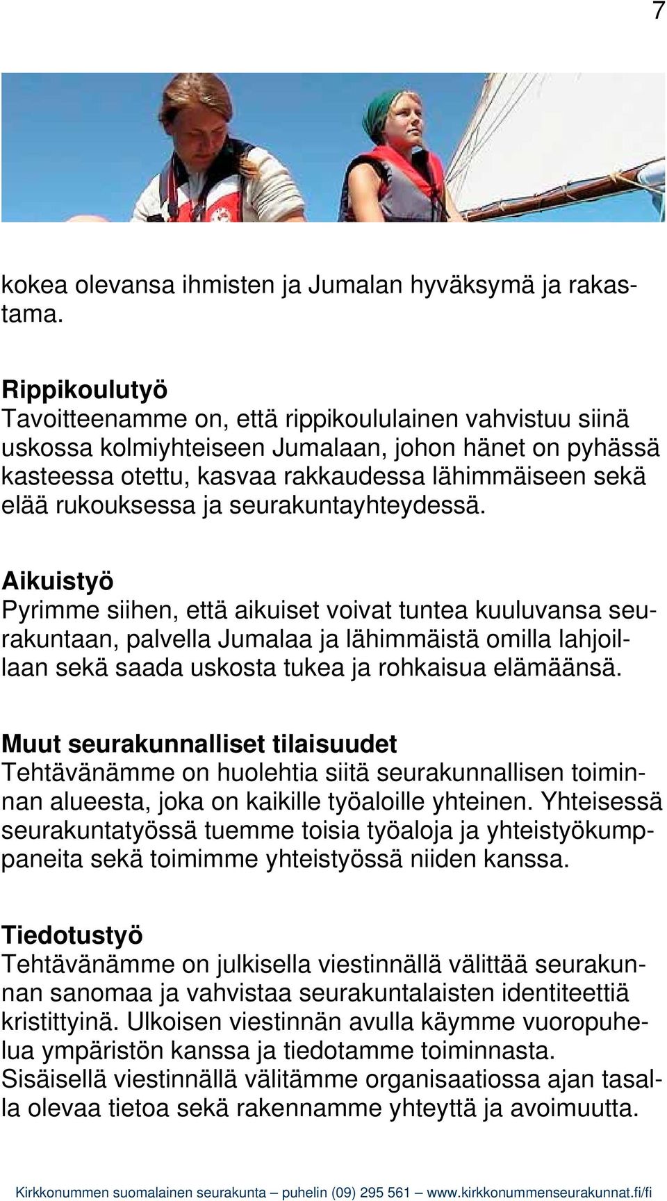 ja seurakuntayhteydessä.