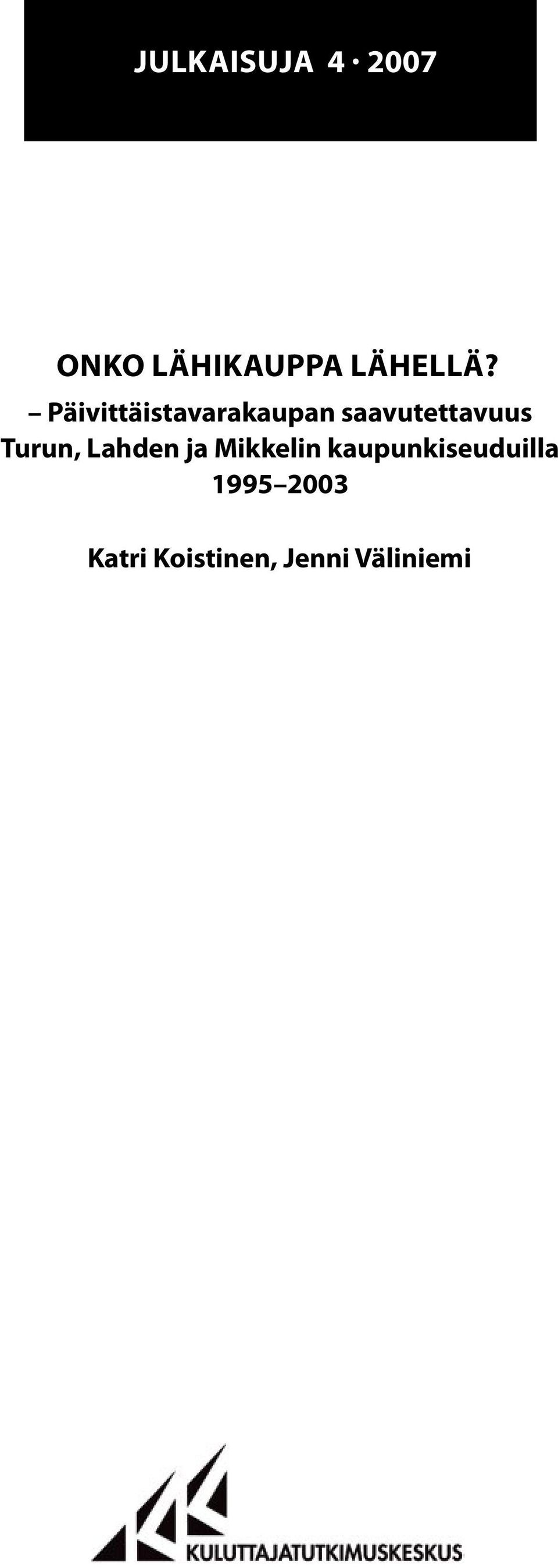 Turun, Lahden ja Mikkelin