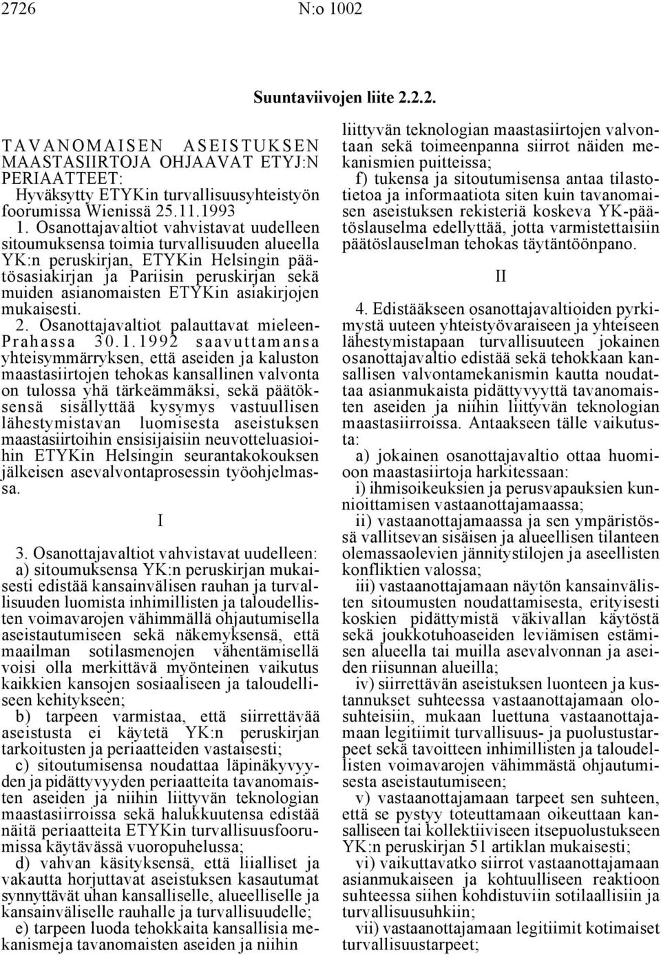 1993 sen aseistuksen rekisteriä koskeva YK-pää- 1.