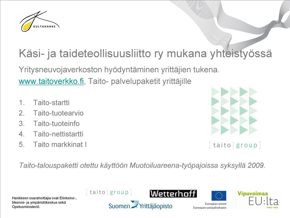 fi, Taito- palvelupaketit yrittäjille 1. Taito-startti 2. Taito-tuotearvio 3.