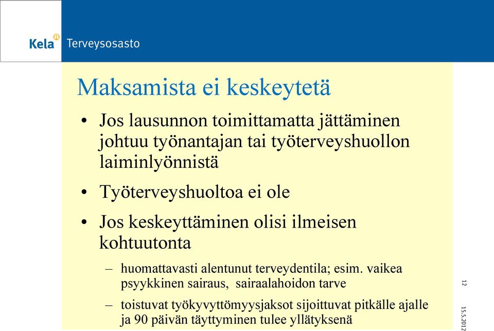 kohtuutonta huomattavasti alentunut terveydentila; esim.